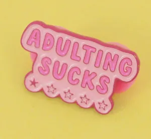 Adulting Sucks Enamel Pin