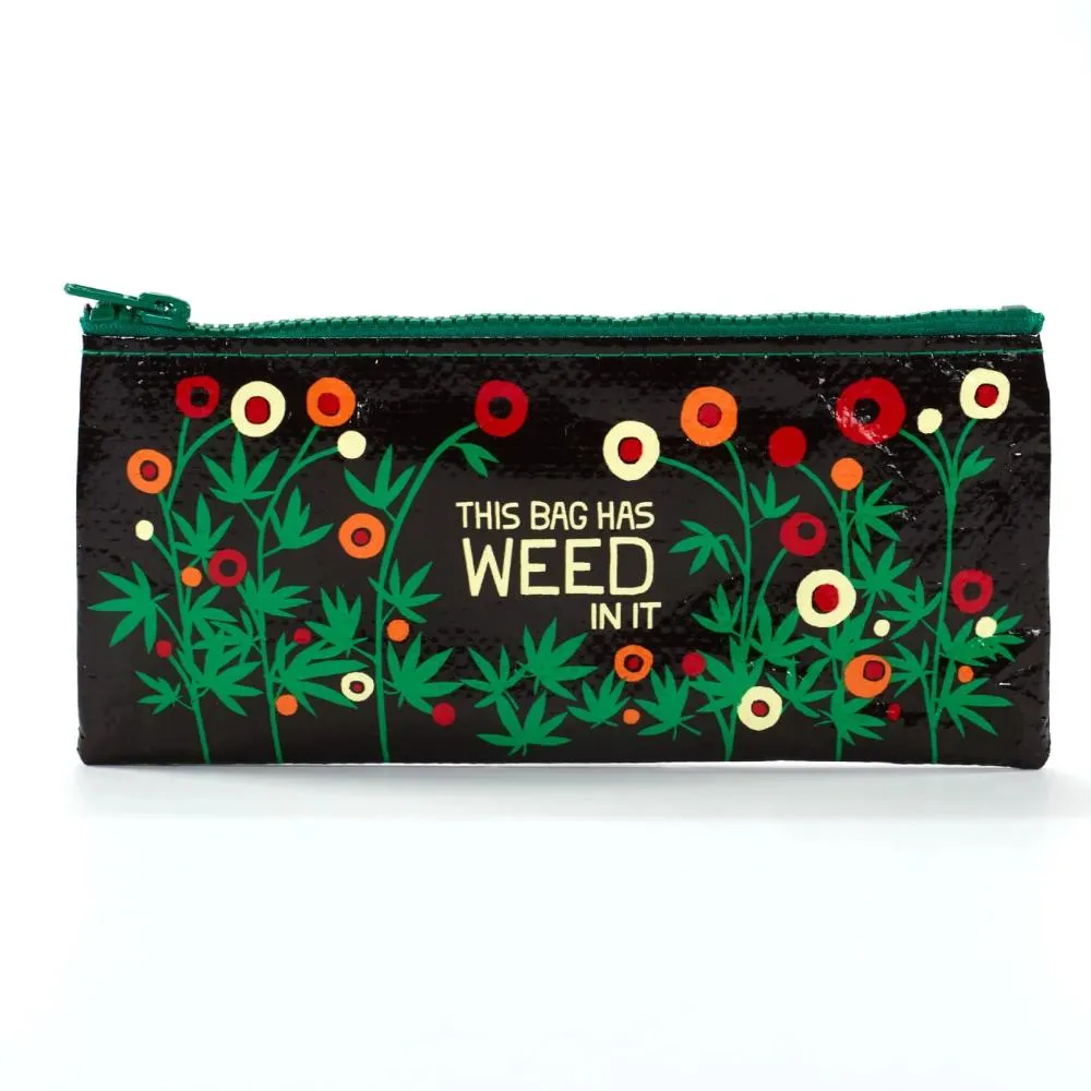 Blue Q Recycled Pencil Case - This Bag Has Weed In It